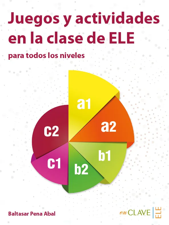 JUEGOS Y ACTIVIDADES EN LA CLASE DE ELE