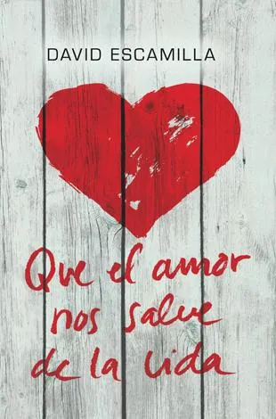 QUE EL AMOR NOS SALVE LA VIDA