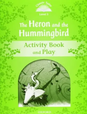 HERON&HUMMINGBIRD ACTIVITY BOOK 2ED CLASSIC TALES 3 A1