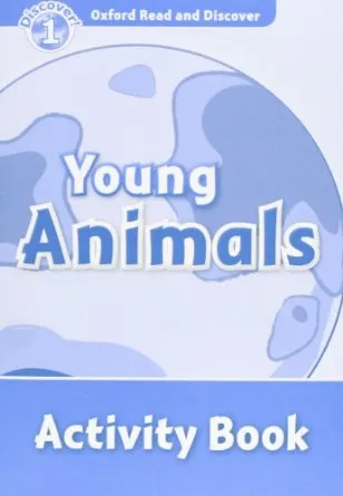 YOUNG ANIMALS ACTIVITY BOOK DISCOVER 1 A1