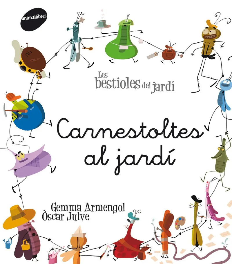 CARNESTOLTES AL JARDI -LES BESTIOLES AL JARDI-