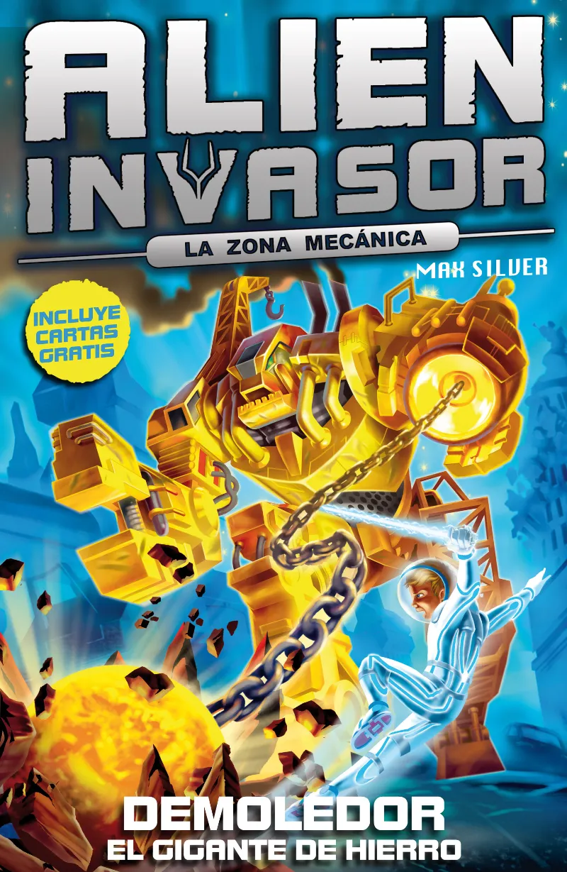 ALIEN INVASOR 06 -DEMOLEDOR: EL GIGANTE DE HIERRO-