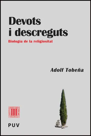 DEVOTS I DESCREGUTS -BIOLOGIA DE LA RELIGIOSITAT-