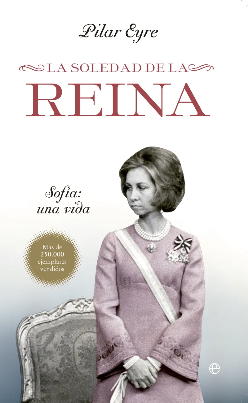 SOLEDAD DE LA REINA,LA -SOFIA: UNA VIDA-