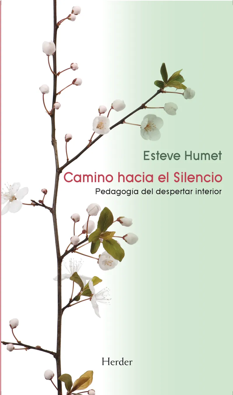 CAMINO HACIA EL SILENCIO -PEDAGOGIA DEL DESPERTAR INTERIOR-