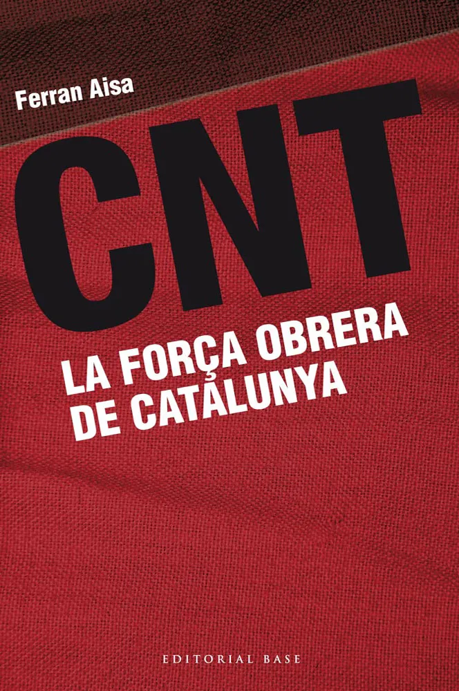 CNT -LA FORÇA OBRERA DE CATALUNYA-