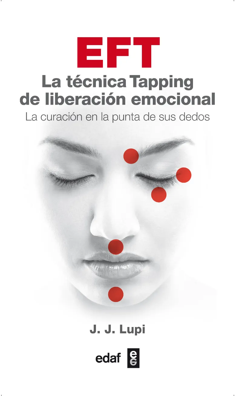 EFT -LA TECNICA TAPPING DE LIBERACION EMOCIONAL-