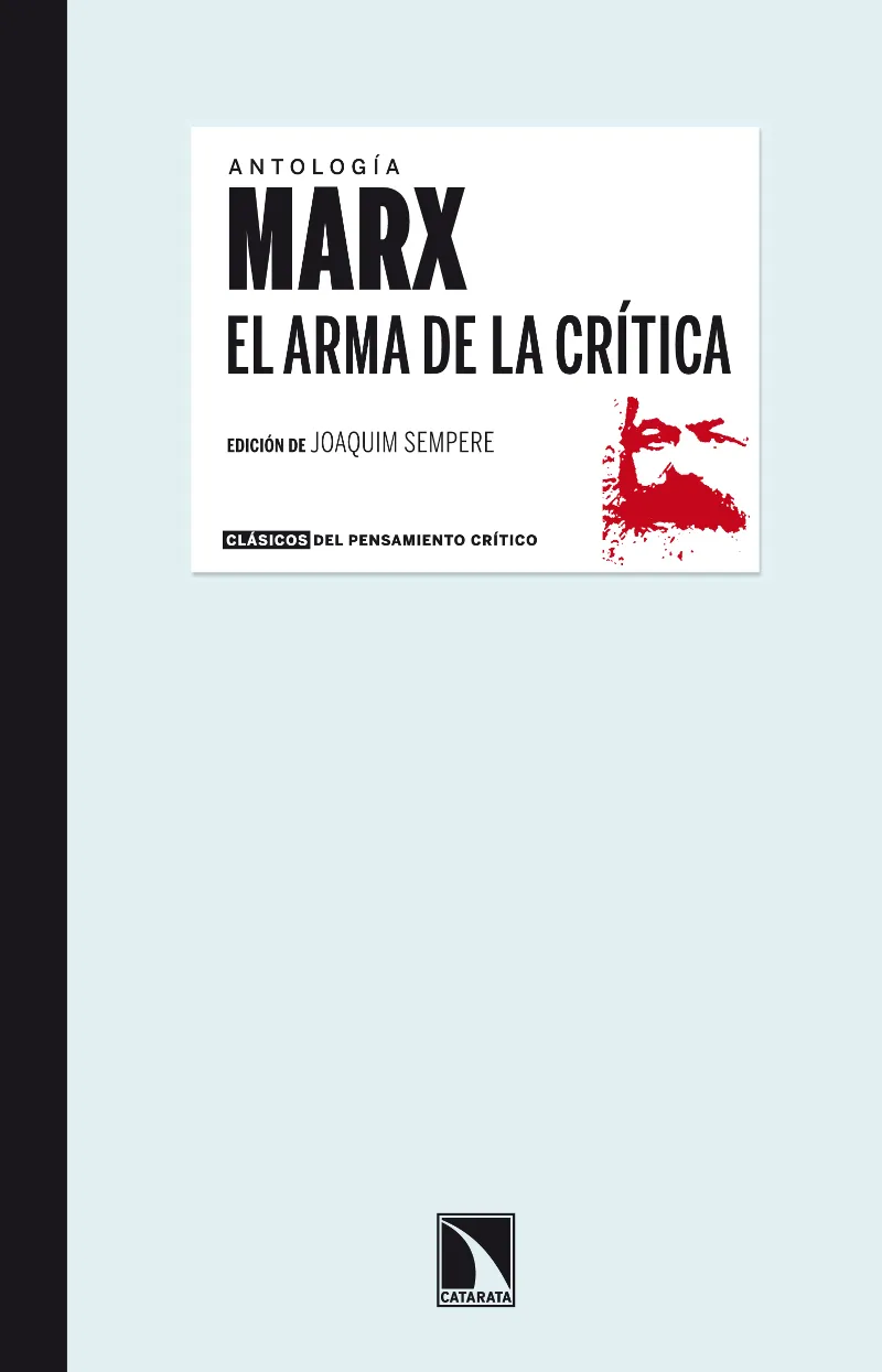 ANTOLOGIA MARX -EL ARMA DE LA CRITICA-