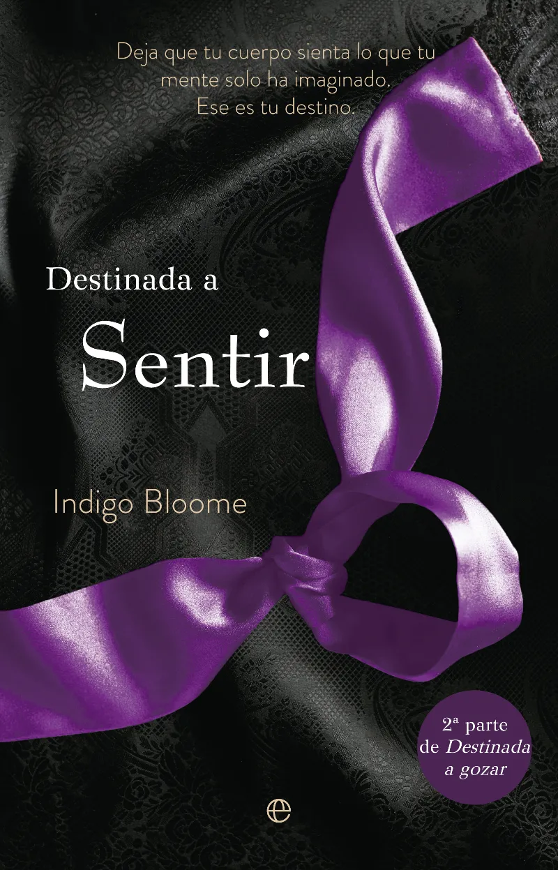 DESTINADA A SENTIR -2A PARTE DESTINADA A GOZAR-