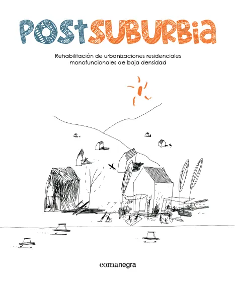 POSTSUBURBIA -REHABILITACION DE URBANIZACIONES RES