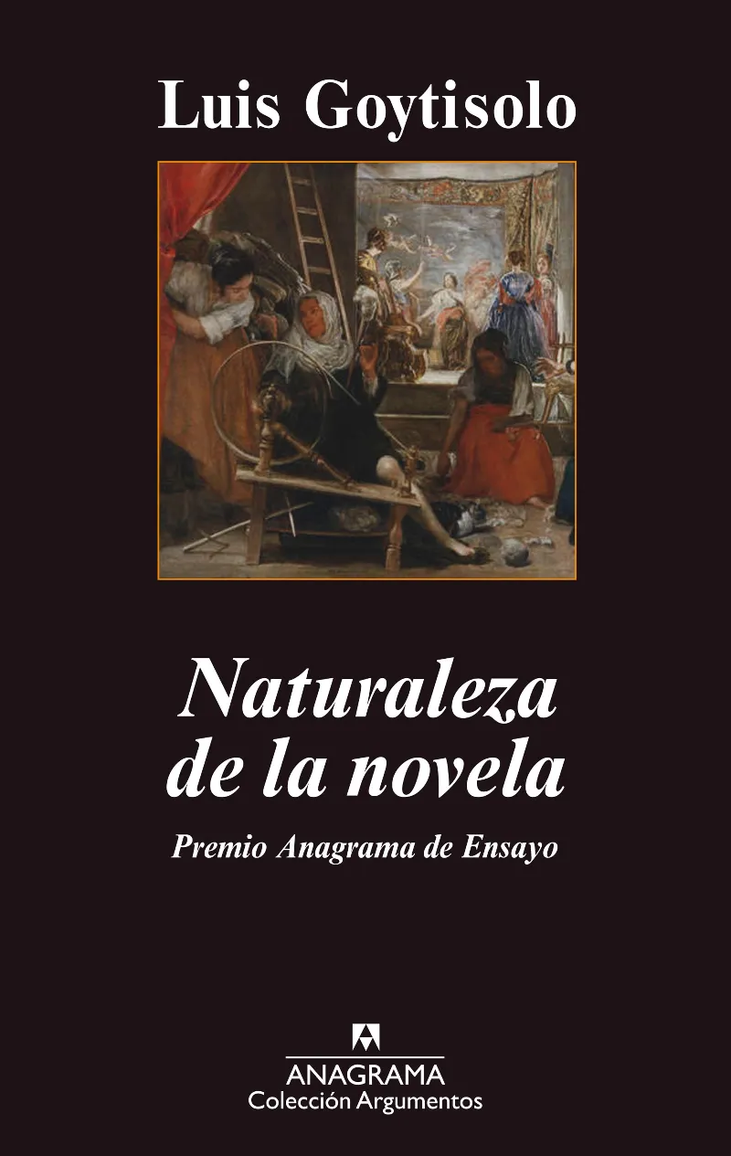 NATURALEZA DE LA NOVELA -PREMIO ANAGRAMA DE ENSAYO