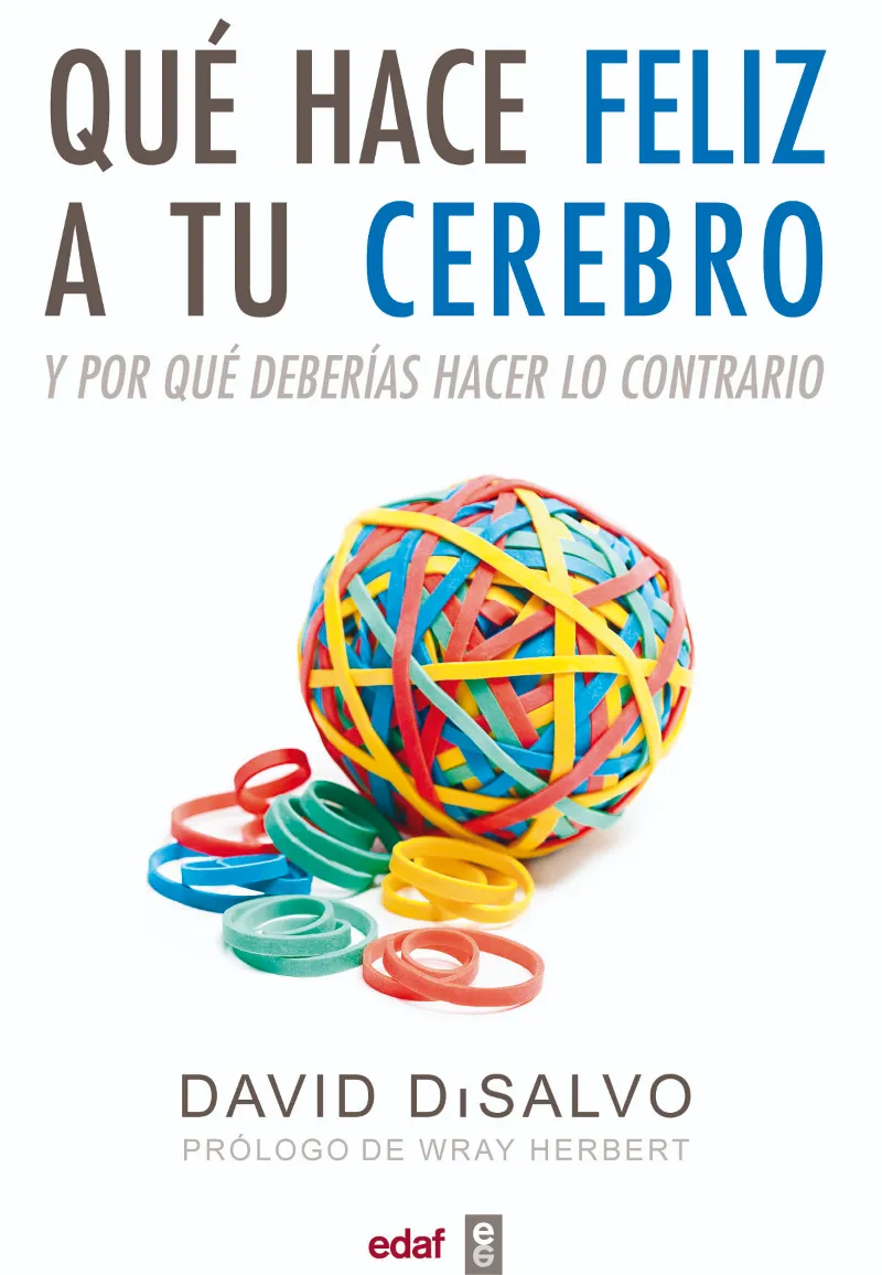 QUE HACE FELIZ A TU CEREBRO Y POR QUE DEBERIAS
