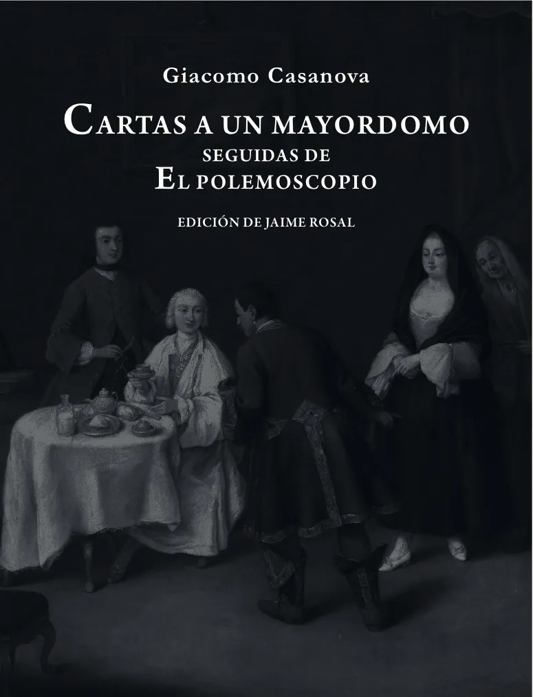 CARTAS A UN MAYORDOMO SEGUIDA DE EL POLEMOSCOPO
