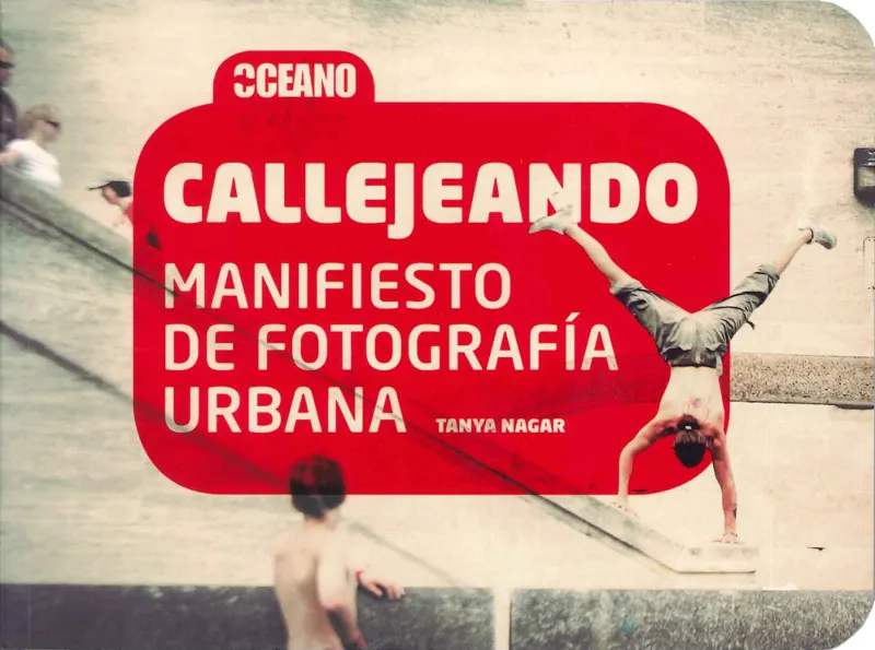 CALLEJEANDO -MANIFIESTO DE FOTOGRAFIA URBANA-