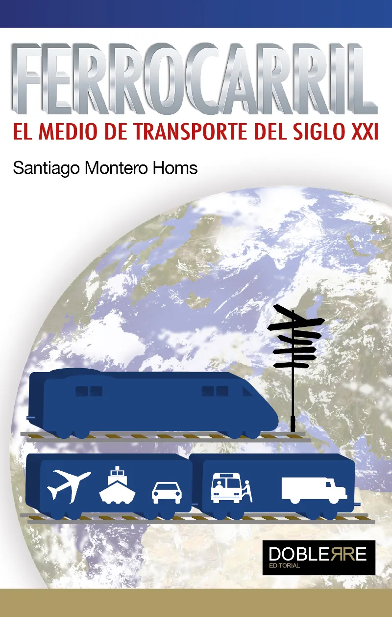 FERROCARRIL EL MEDIO DE TRANSPORTE DEL SIGLO XXI