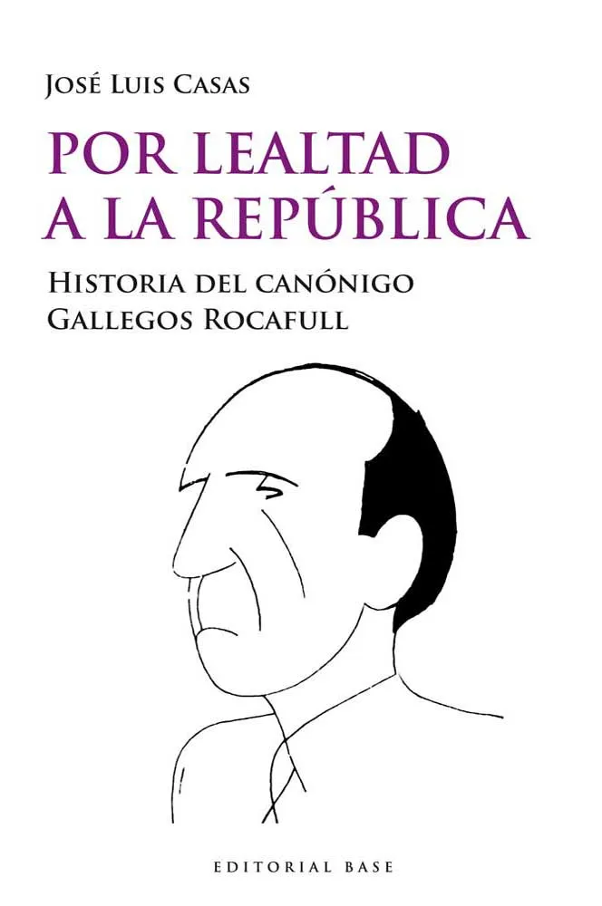 POR LEALTAD A LA REPUBLICA -HISTORIA DEL CANONIGO