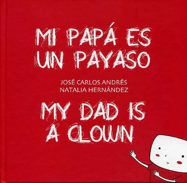 MI PAPA ES UN PAYASO - MY DAD IS A CLOWN