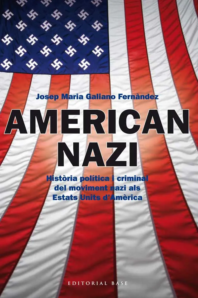 AMERICAN NAZI -HISTORIA POLITICA CRIMINAL DEL