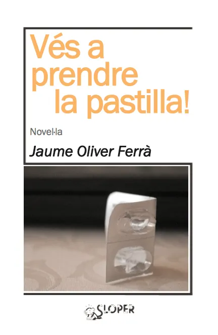 VES A PRENDRE LA PASTILLA