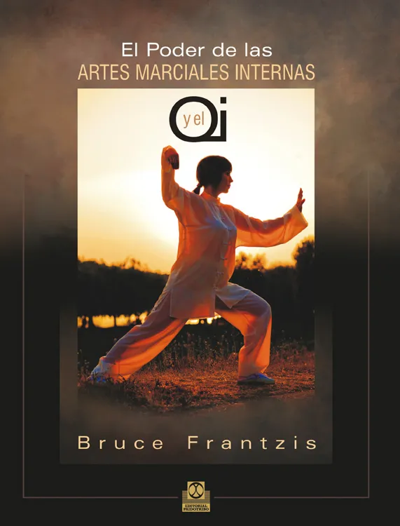 PODER DE LAS ARTES MARCIALES INTERNAS Y EL QI,EL