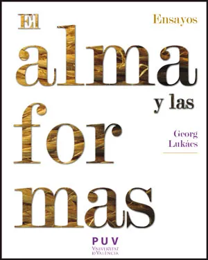 ALMA Y LAS FORMAS,EL -ENSAYOS-