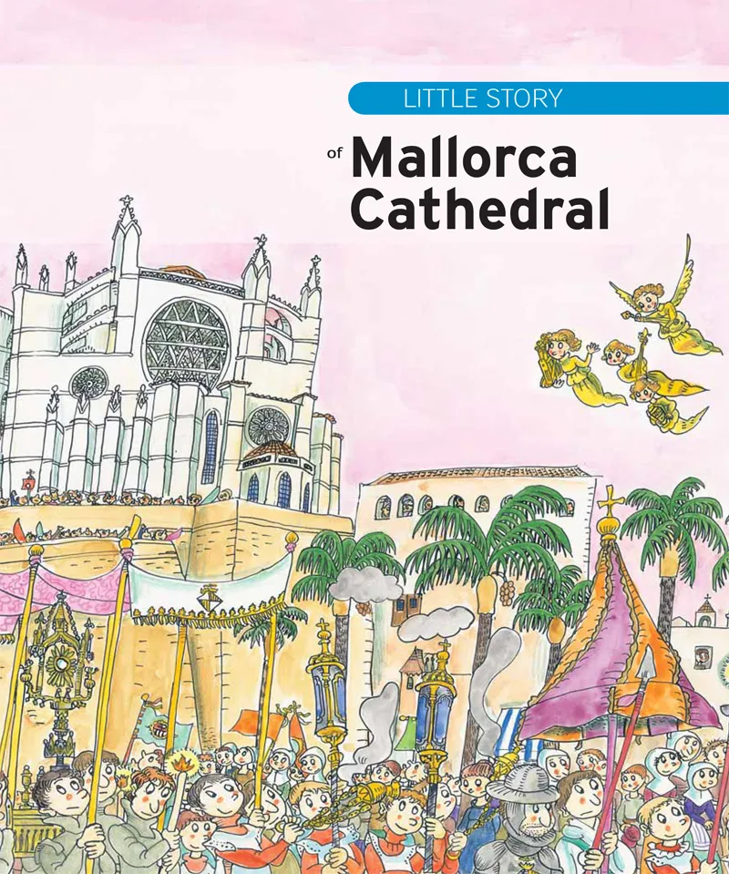 LITTLE STORY OF THE MALLORCA CATHEDRAL