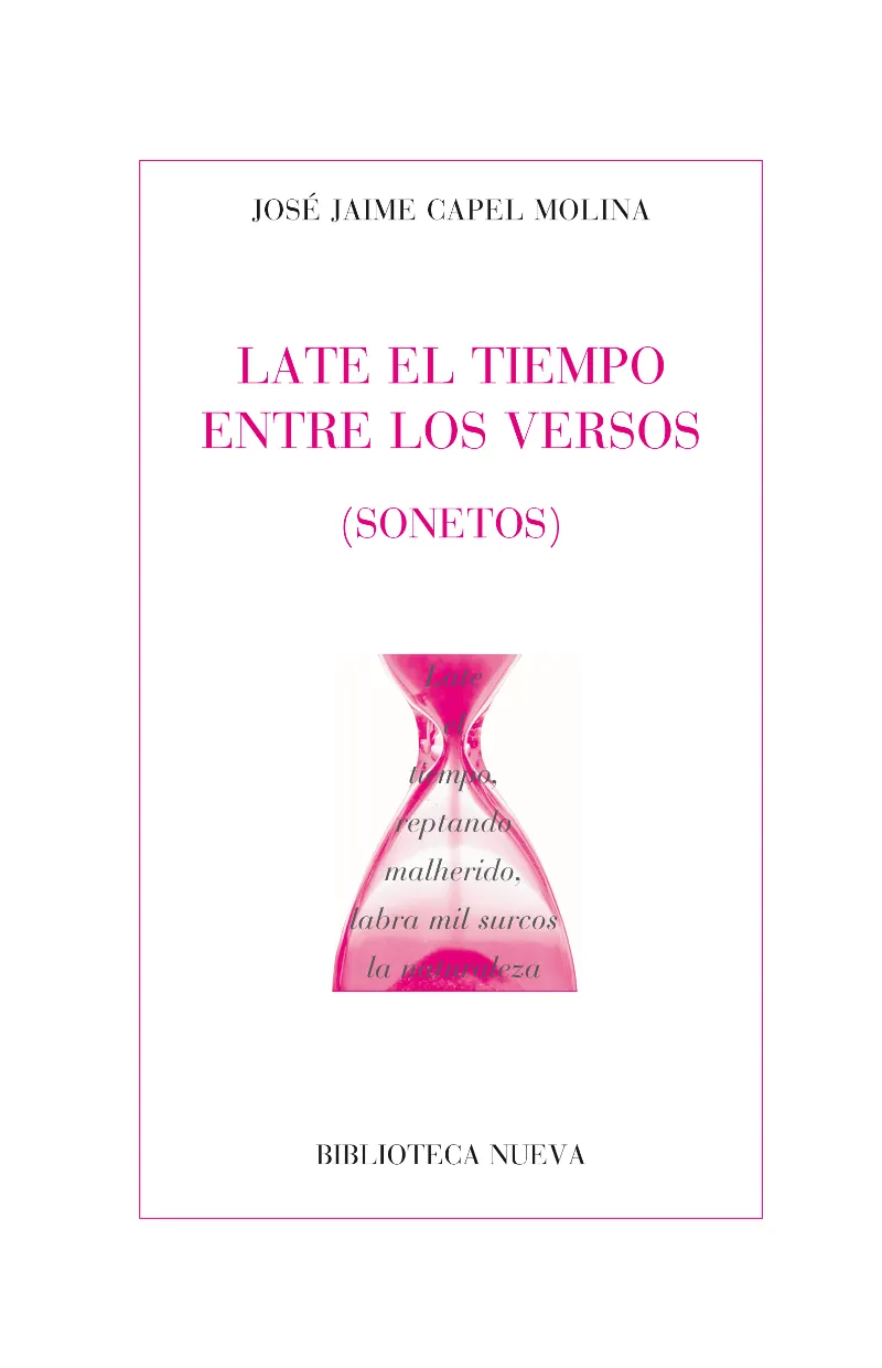 LATE EL TIEMPO ENTRE LOS VERSOS (SONETOS)