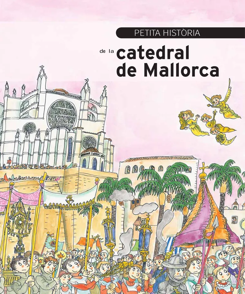 PETITA HISTORIA DE LA CATEDRAL DE MALLORCA