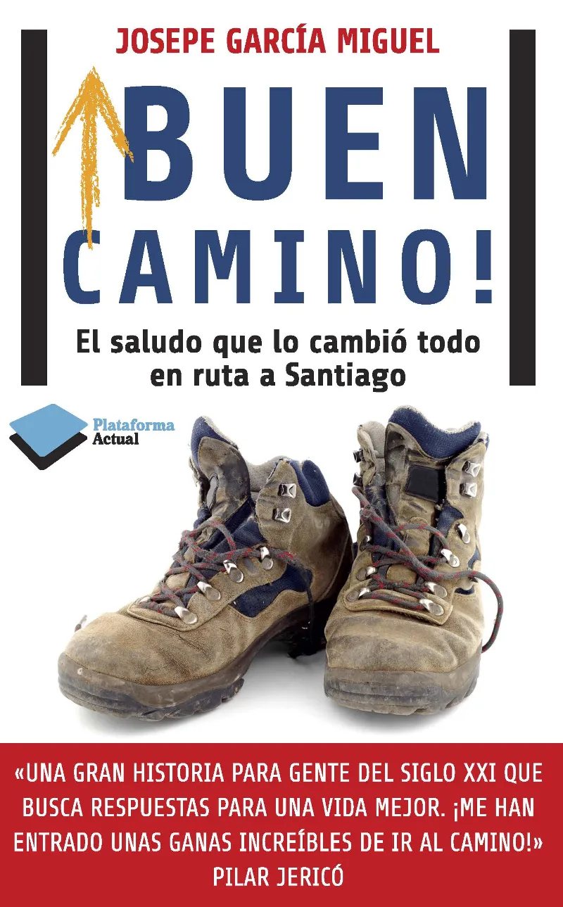 BUEN CAMINO -EL SALUDO QUE LO CAMBIO TODO EN RUTA