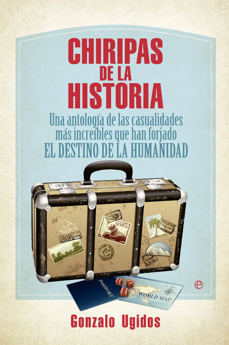 CHIRIPAS DE LA HISTORIA -UNA ANTOLOGIA DE LAS