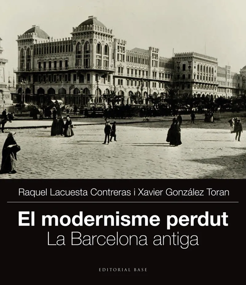 MODERNISME PERDUT,EL -LA BARCELONA ANTIGA-