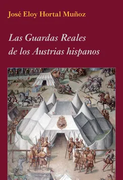 GUARDAS REALES DE LOS AUSTRIAS HISPANOS,LAS