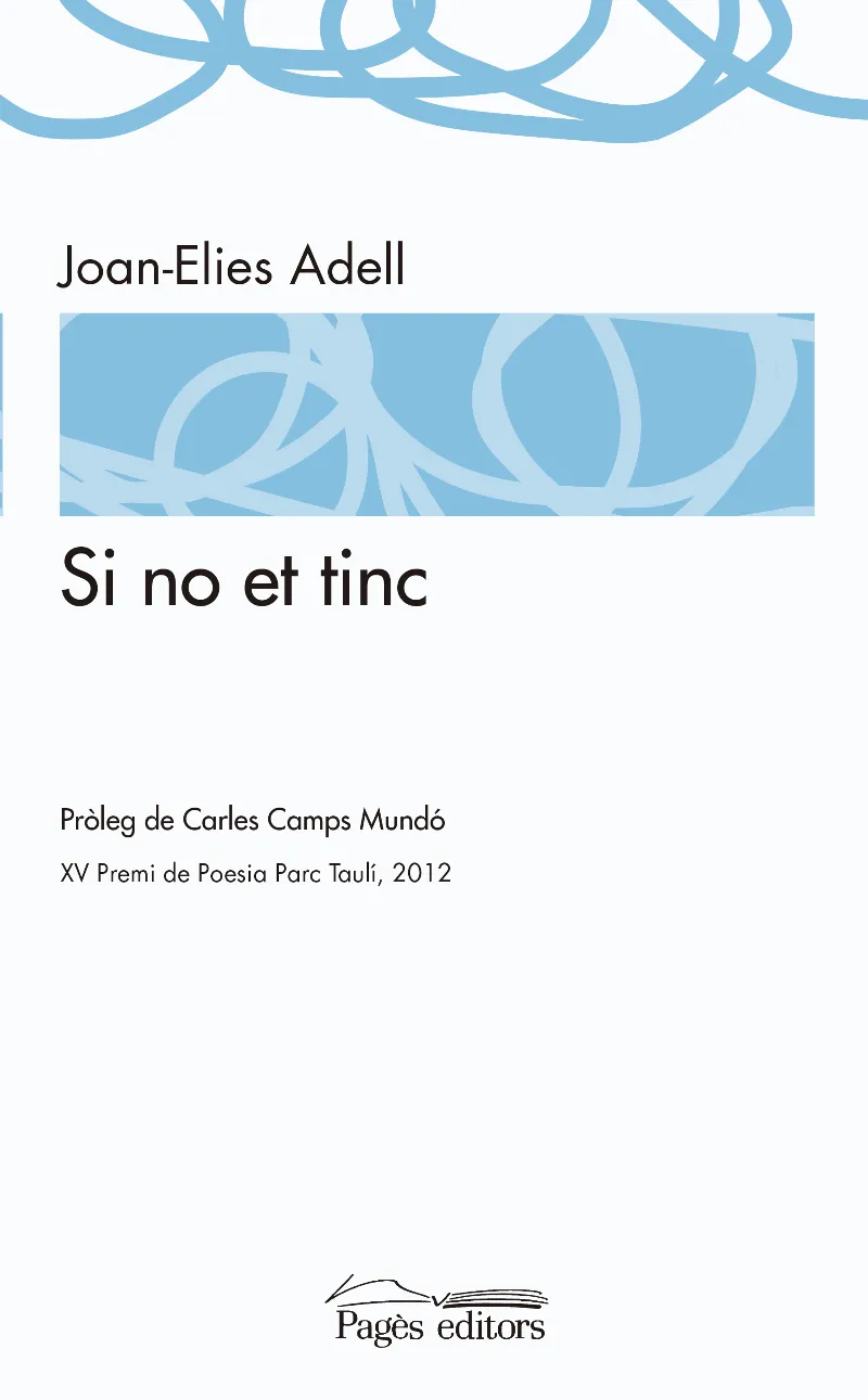SI NO ET TINC -XV PREMI DE POESIA PARC TAULI 2012