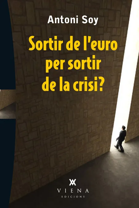 SORTIR DE L'EURO PER SORTIR DE LA CRISI