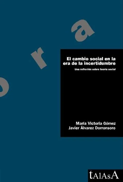 CAMBIO SOCIAL EN LA ERA DE LA INCERTIDUMBRE, EL