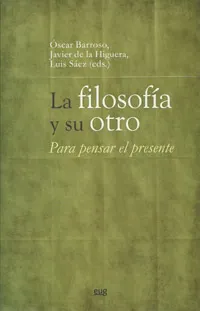 FILOSOFIA Y SU OTRO,LA PARA PENSAR EL PRESENTE