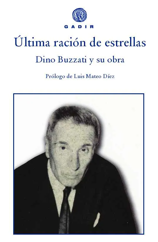 ULTIMA RACION DE ESTRELLAS-DINO BUZZATI Y SU OBRA