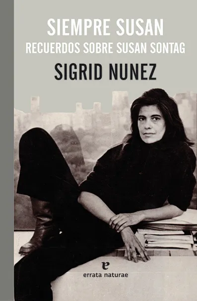 SIEMPRE SUSAN -RECUERDOS SOBRE SUSAN SONTAG-
