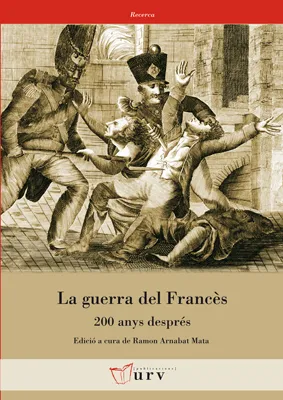 GUERRA DEL FRANCES,LA -200 ANYS DESPRES-