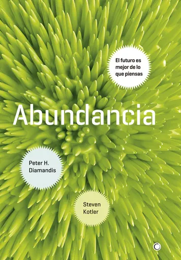 ABUNDANCIA -EL FUTURO ES MEJOR DE LO QUE PIENSAS-
