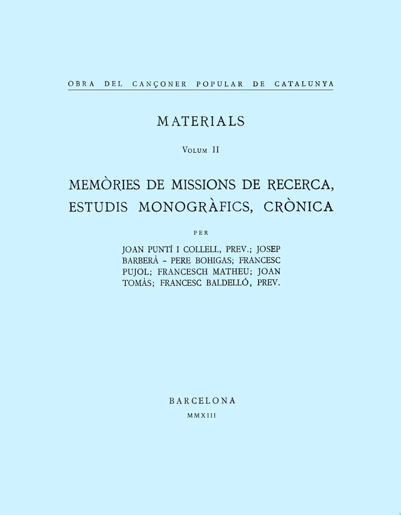 Obra del Cançoner Popular de Catalunya. Volum II. Memòries de missions de recerca, Estudis monogràfics, Crònica