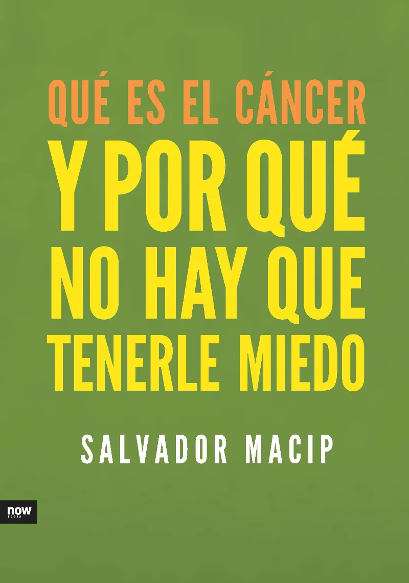 QUE ES EL CANCER Y POR QUE NO HAY QUE TENERLE MIED