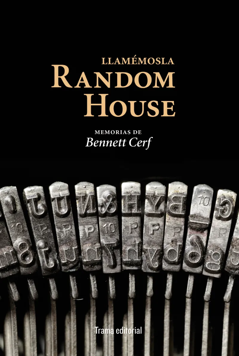 LLAMEMOSLA RANDOM HOUSE -MEMORIAS DE BENNETT CERF-