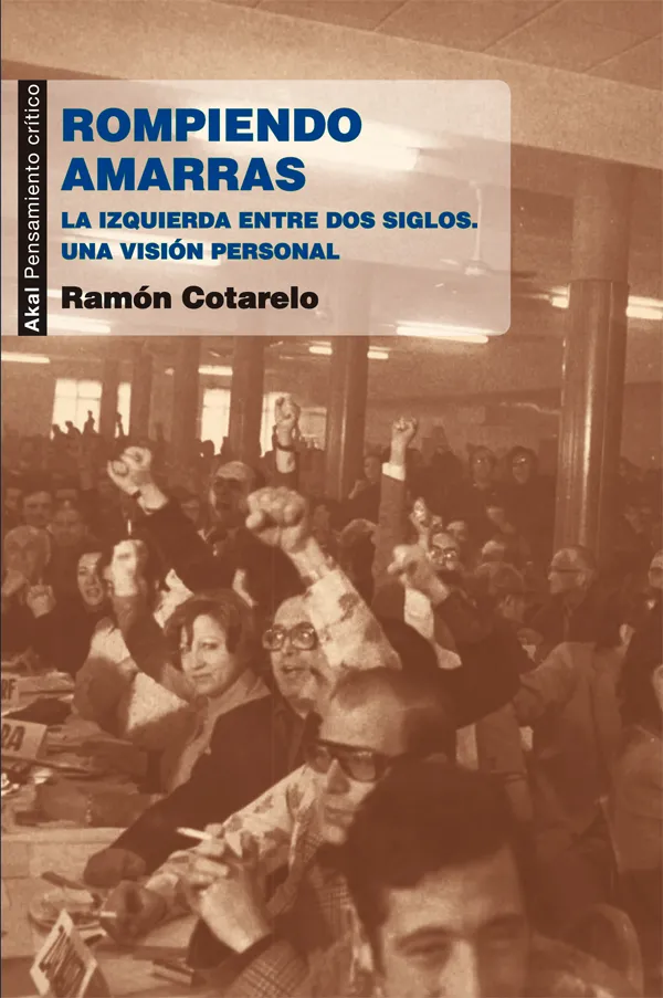 ROMPIENDO AMARRAS -LA IZQUIERDA ENTRE DOS SIGLOS