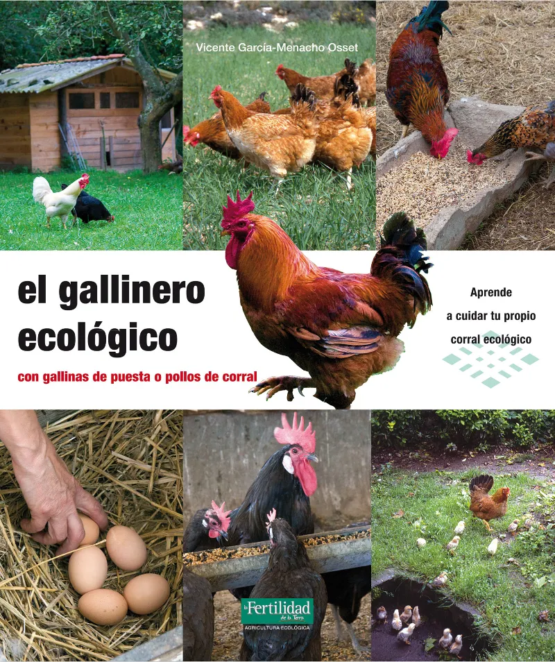 GALLINERO ECOLOGICO,EL - APRENDE A CUIDAR TU PROPIO CORRAL ECOLOGICO -