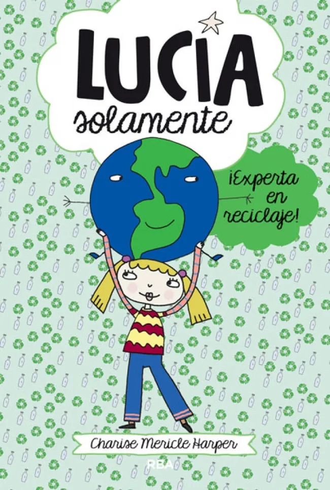 LUCIA SOLAMENTE 04 -EXPERTA EN RECICLAJE-