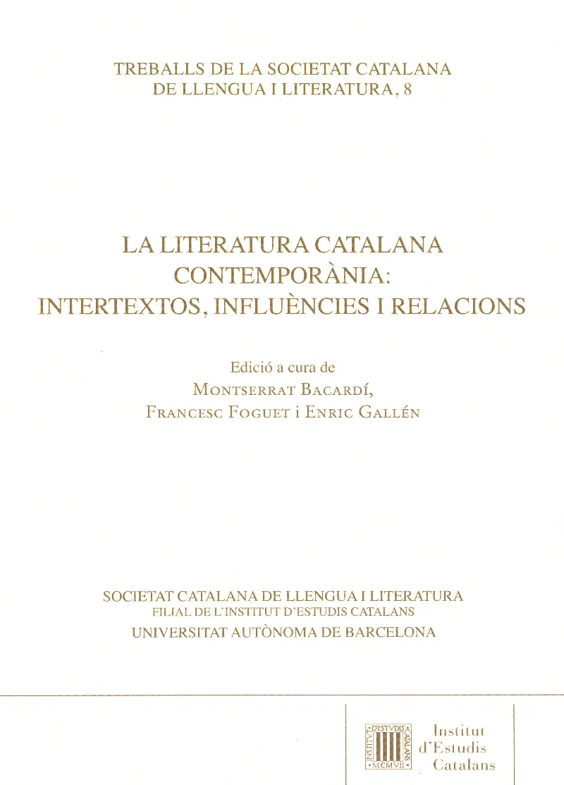 LITERATURA CATALANA CONTEMPORANIA: INTERTEXTOS, INFLUENCIES I RELACIONS