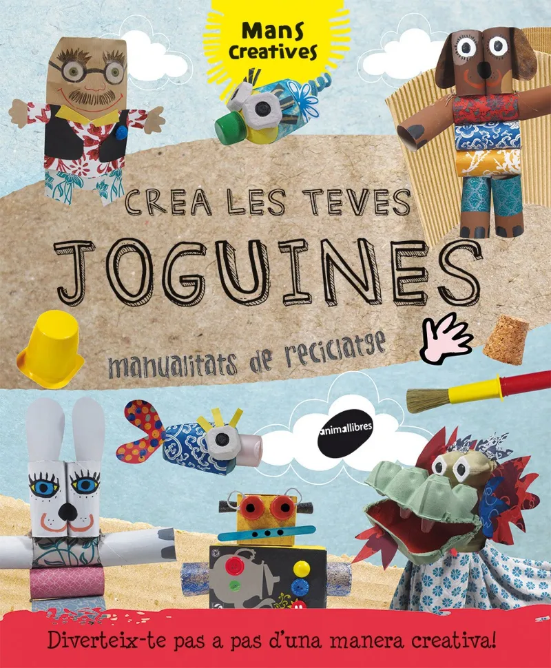 CREA LES TEVES JOGUINES MANUALITATS DE RECICLATGE