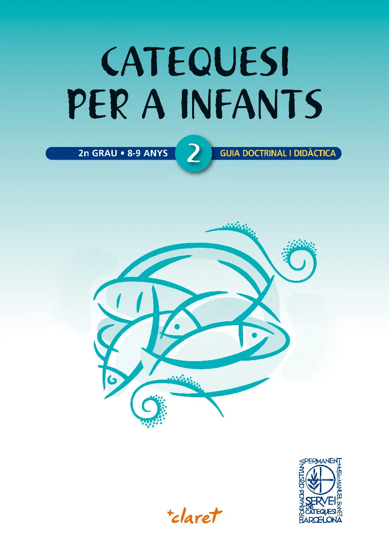 Catequesi per a infants 2n grau. Guia doctrinal i didàctica