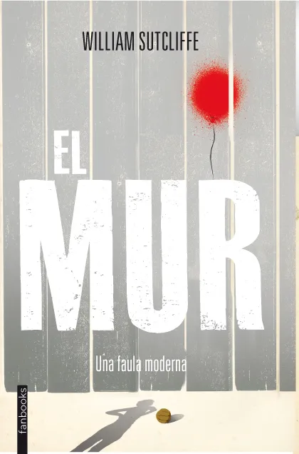 EL MUR. UNA FAULA MODERNA